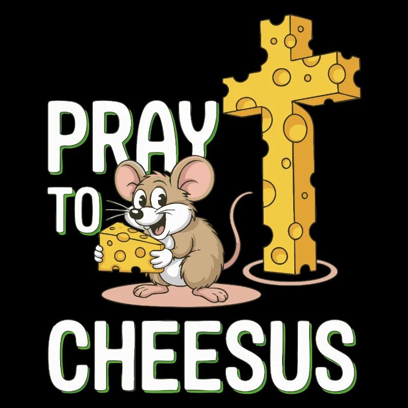Pray to Cheesus – Mouse & Cheese Cross