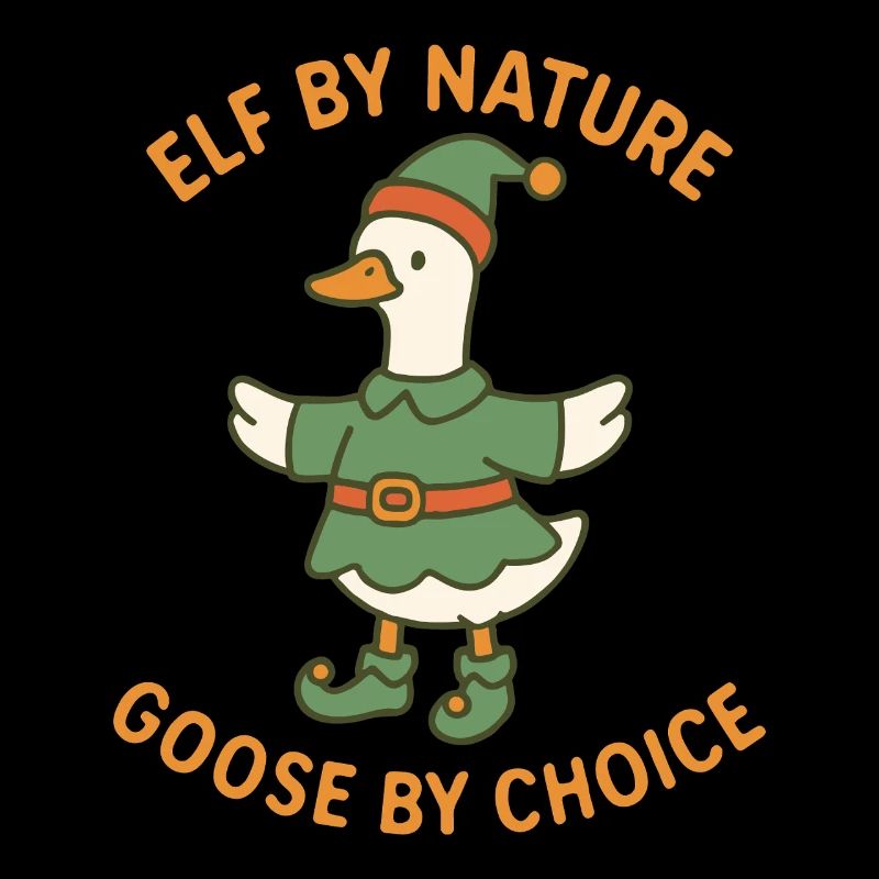 Christmas Elf By Nature Goose By Choice