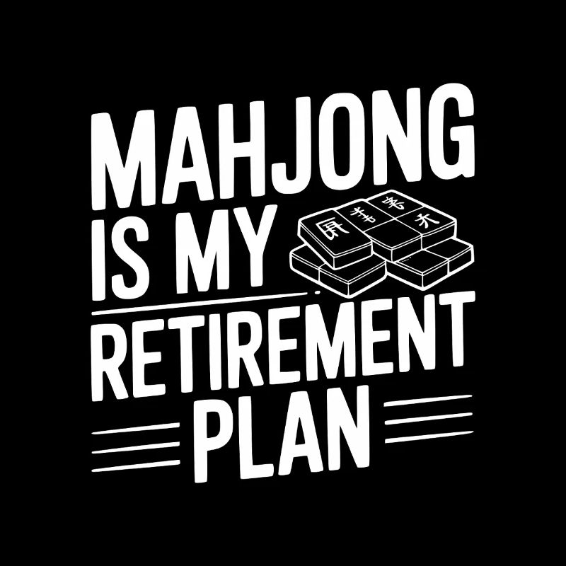 Mahjong is My Retirement Plan