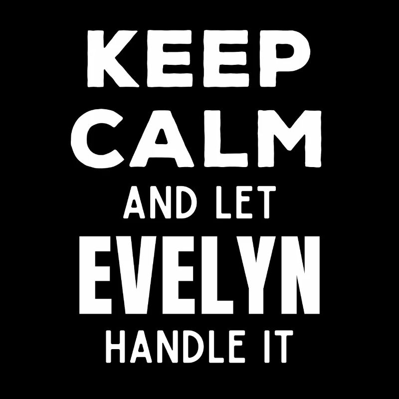 Keep Calm Lass Evelyn das regeln Lustiger Spruch
