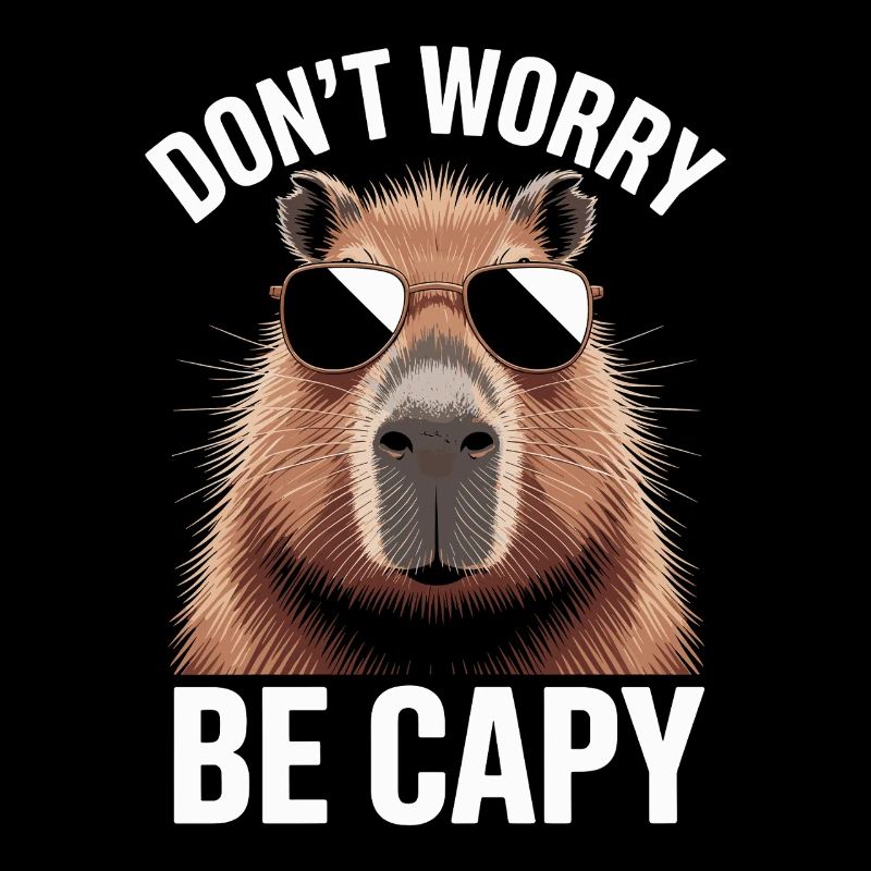 Capybara Dont Worry Be Capy Capybara Rodent