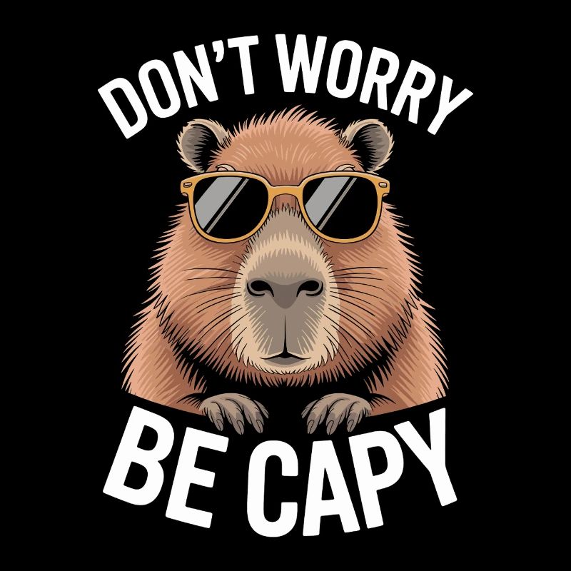Capybara Dont Worry Be Capy Capybara Rodent
