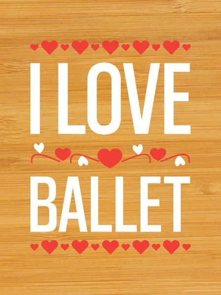 I Love Ballet