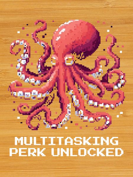 Capacité multitâche débloquée | Pieuvre