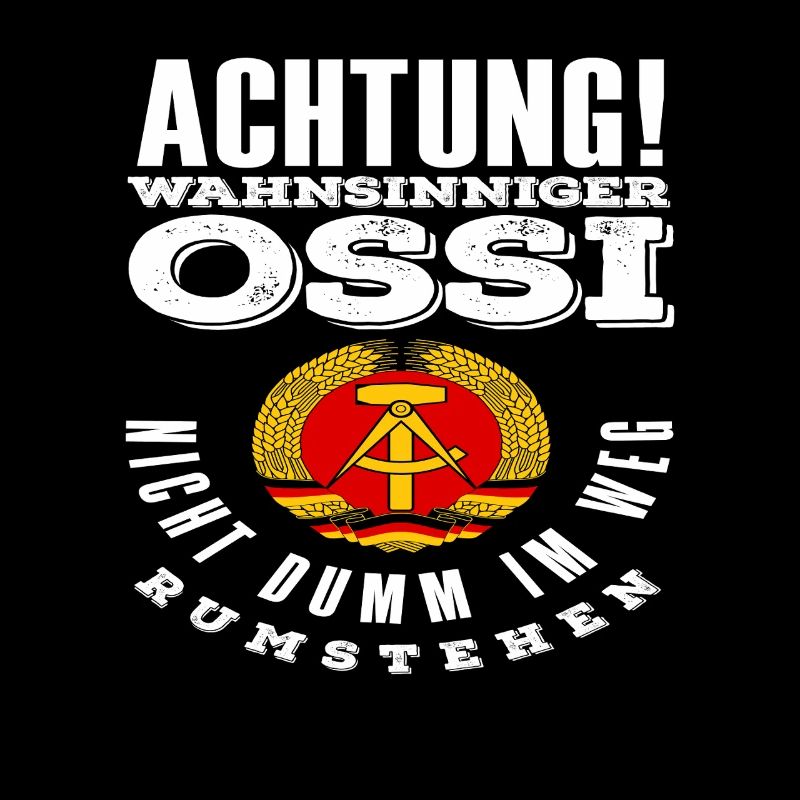 Attention Insane Ossi Saying GDR Pride