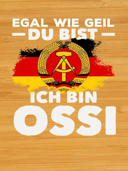I'm Ossi saying GDR pride