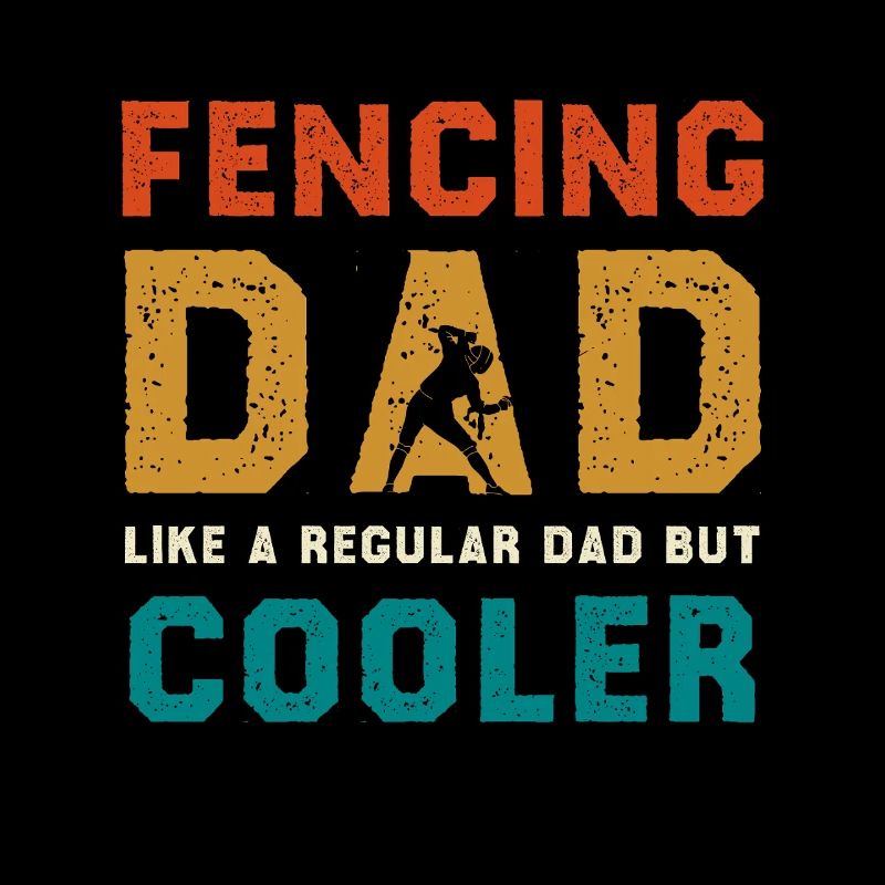 Fencing Dad Cooler Than Regular Dad