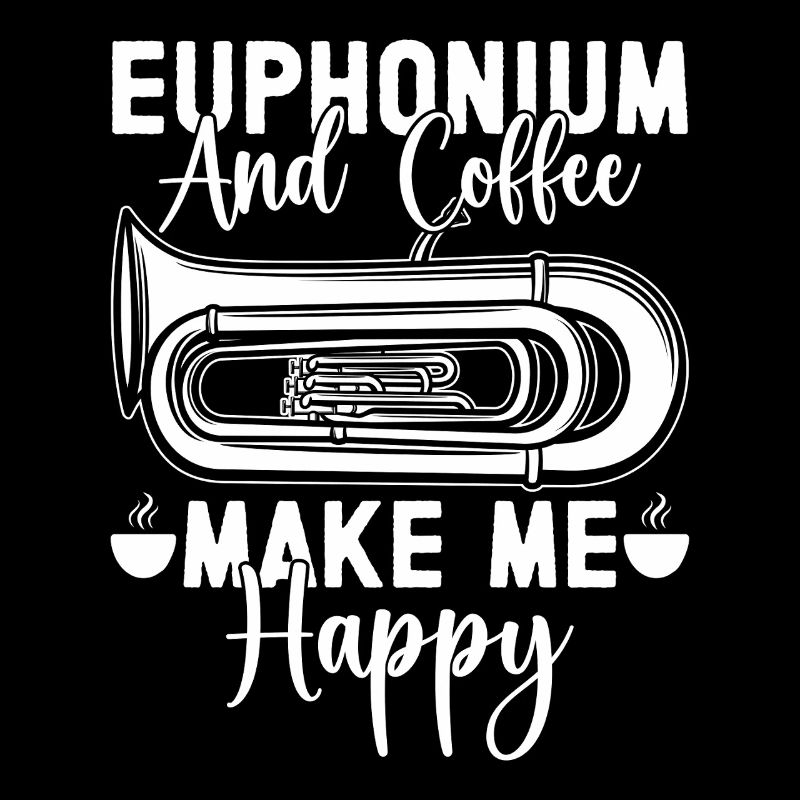 Baritone Player Coffee Make Me Happy Euphonium