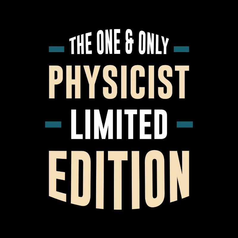 Only Physicist Édition Limitée