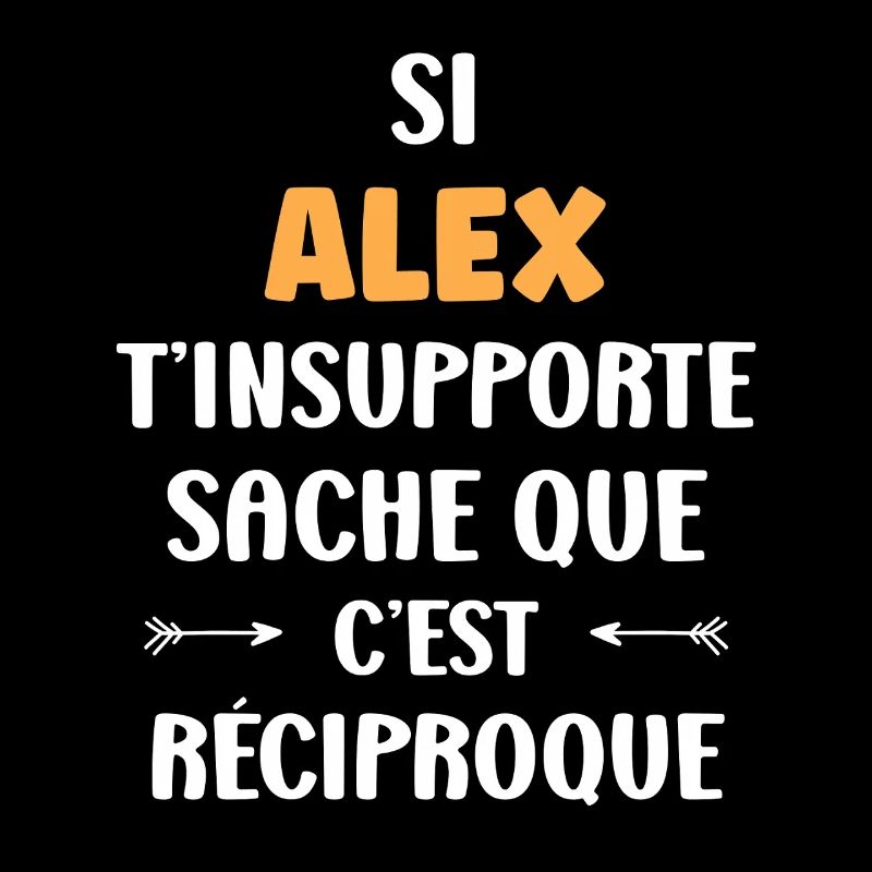 Si Alex t'insupporte réciproque
