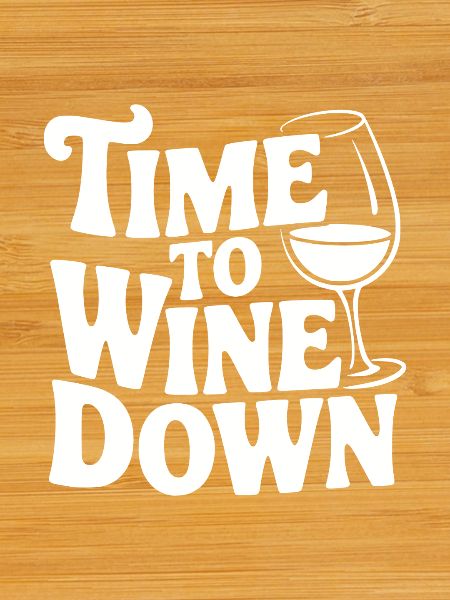 Time to Wine Down