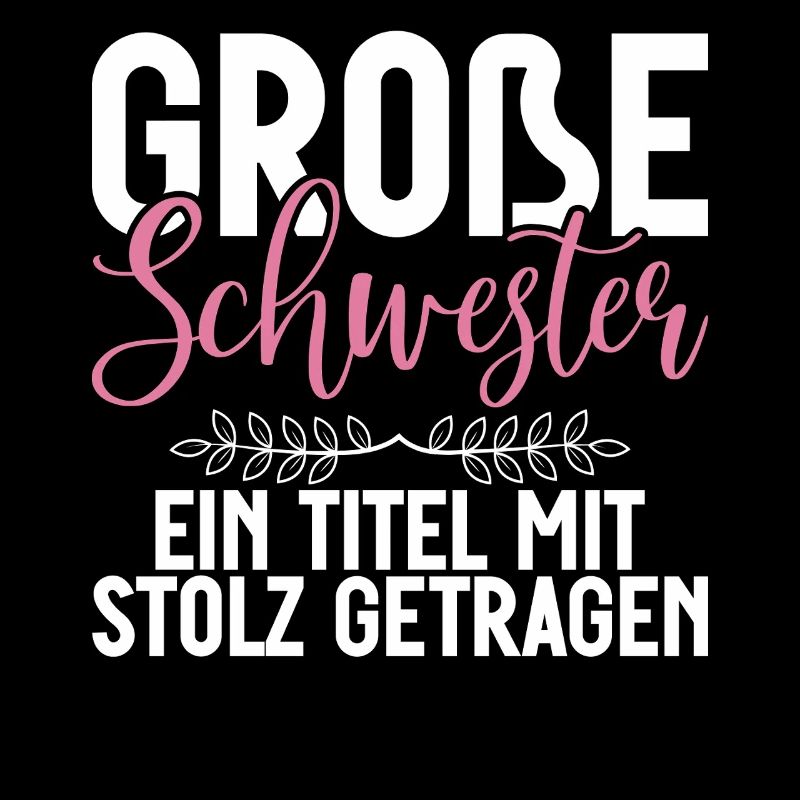Grosse Schwester Ein Titel Mit Stolz Getragen