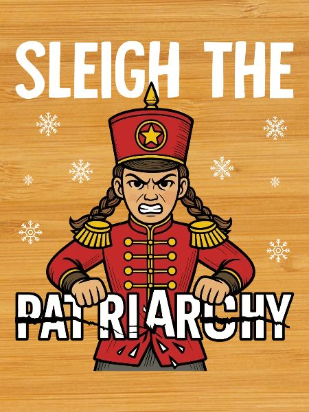 Sleigh The Patriarchy