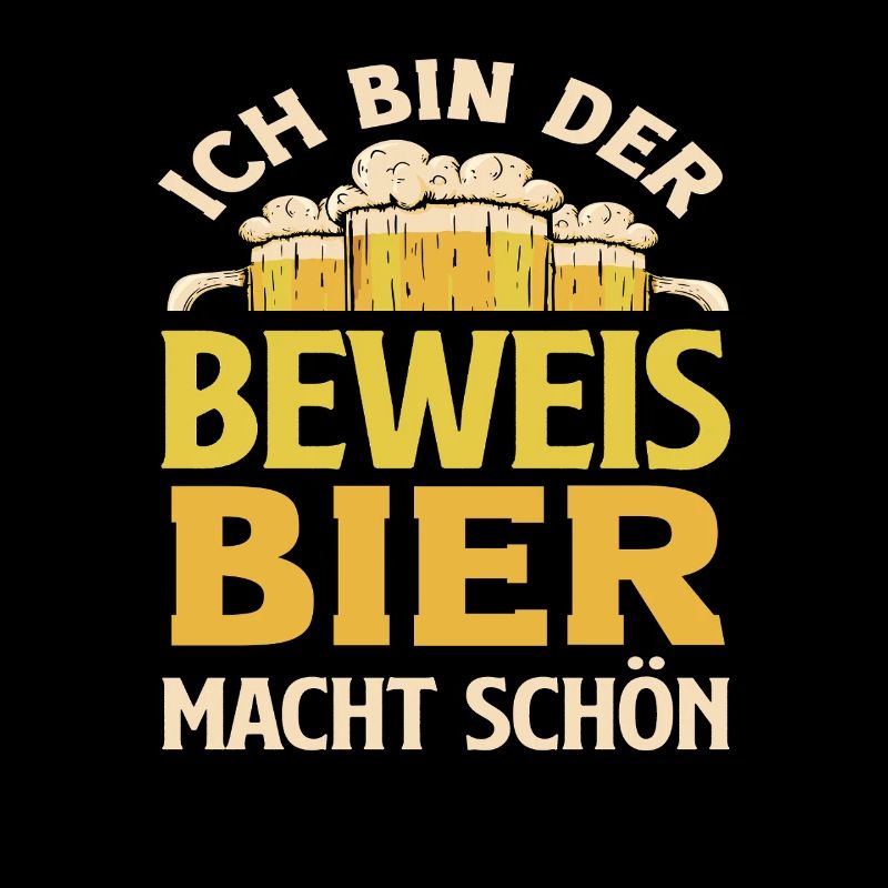 Ich bin der Beweis - Bier macht schön