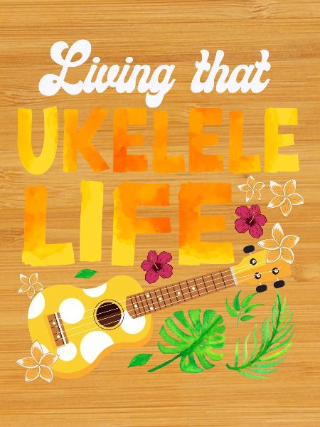 Hawaiian Ukulele Uke Living That