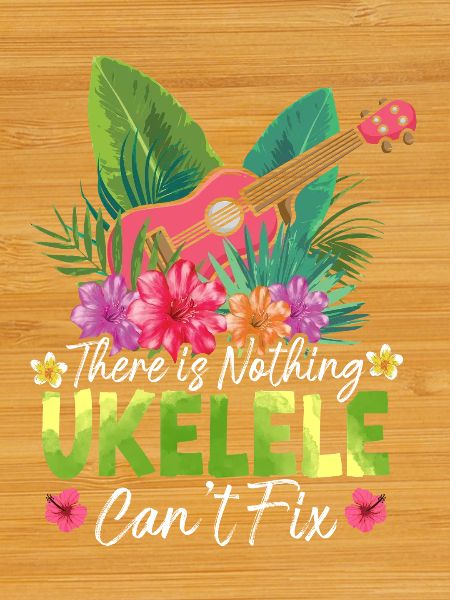 Hawaiian Ukulele Uke There Is