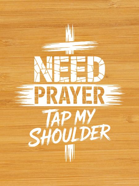 Need Prayer Tap My Shoulder