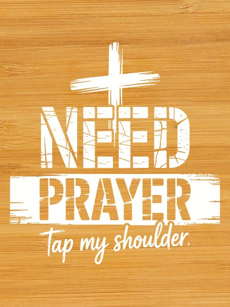 Need Prayer Tap My Shoulder