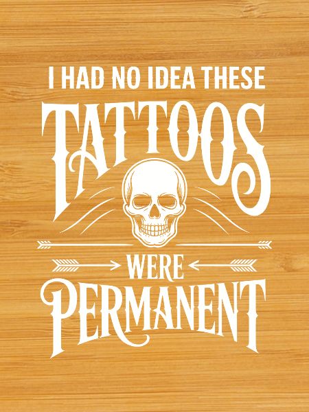 Tattoos Aren't Permanent