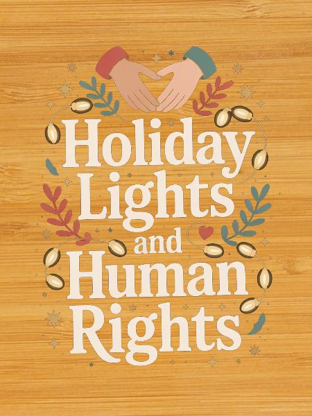 Holiday Lights and Human Rights