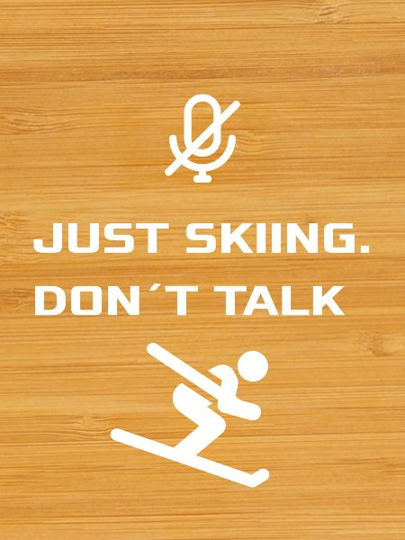 Just Skiing - Don't Talk