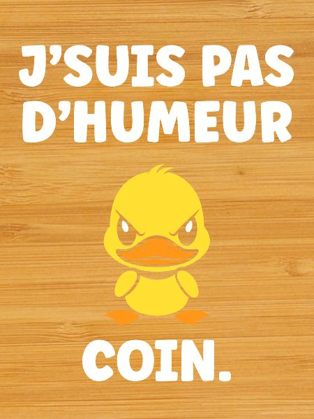 J'SUIS PAS D'HUMEUR COIN
