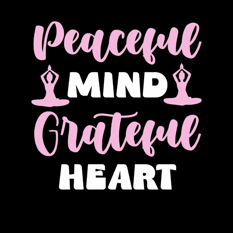 Peaceful Mind Grateful Heart