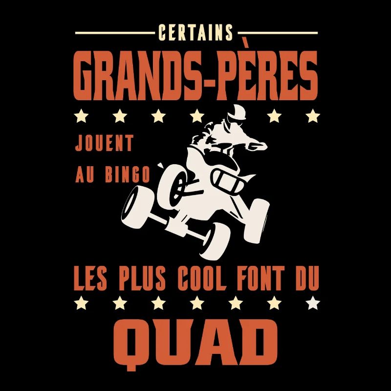 Certains Grands-Pères Font du Quad Humour Papy 