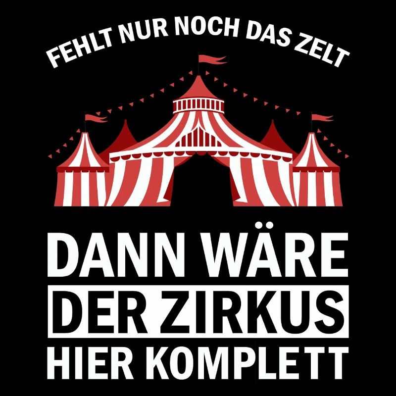 If only the tent is missing, then the circus would be here