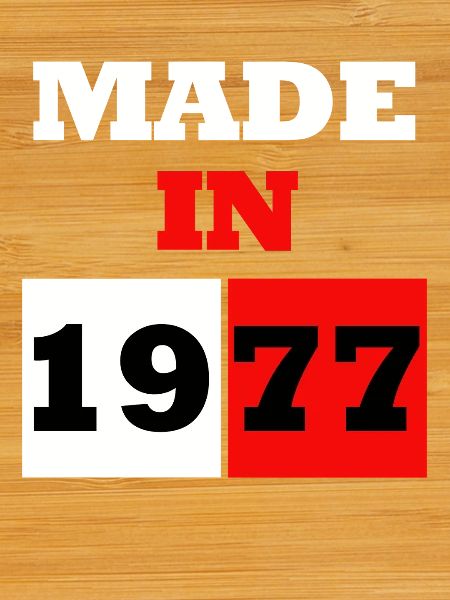 Made In 1977 Anniversaire