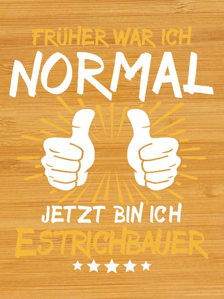 Estrichbauer Spruch