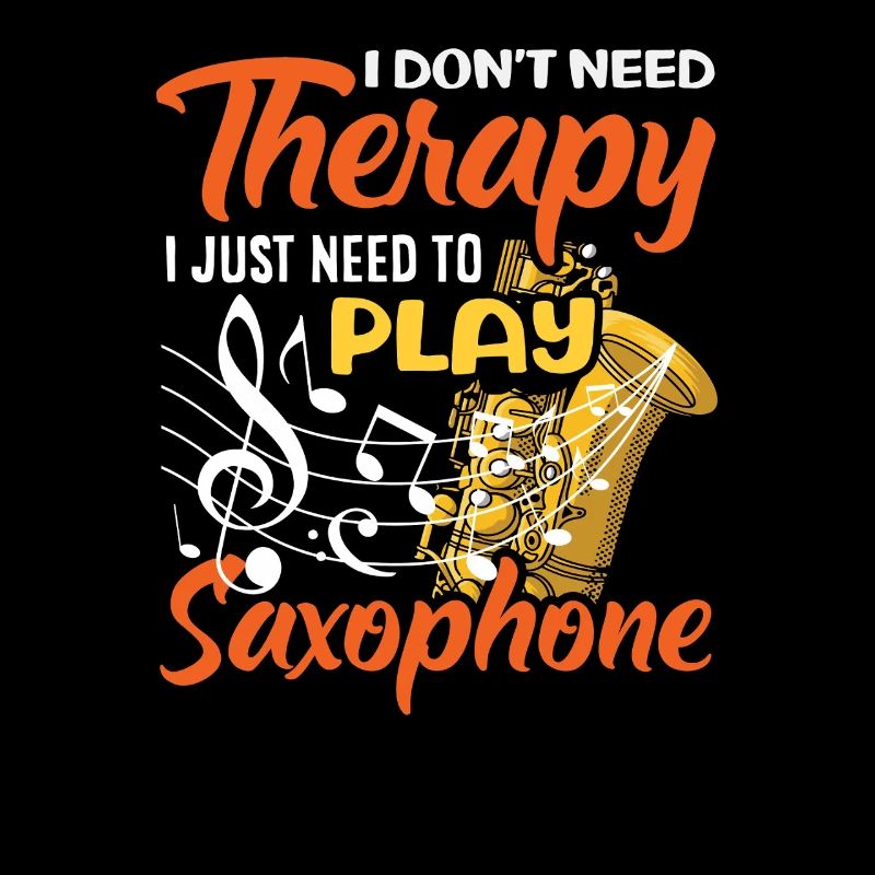 Don't Need Therapy Saxophon Saxophonist Jazz