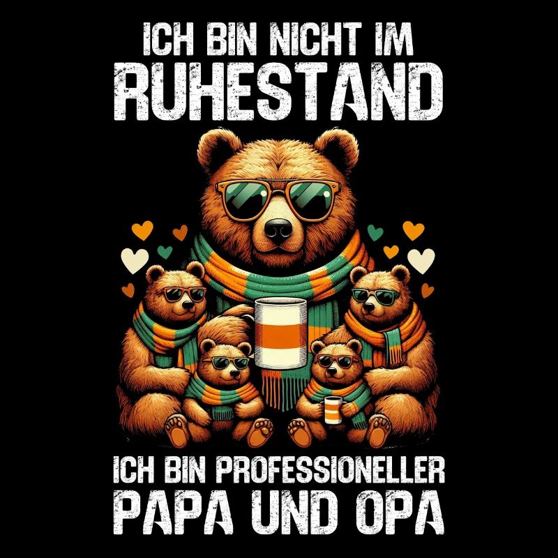 Ich Bin Nicht Im Ruhestand Ich Bin Papa Und Opa