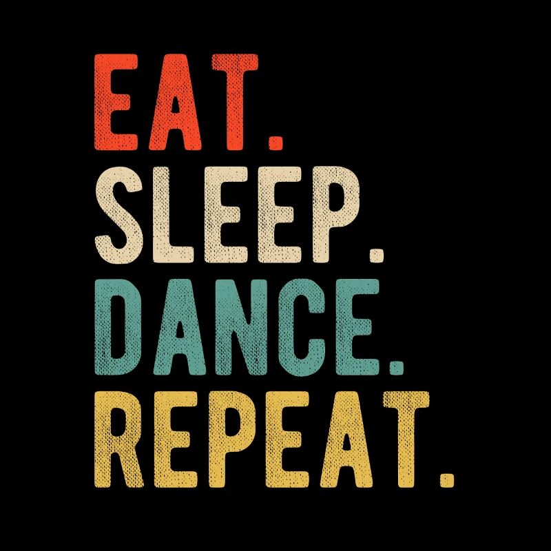 Eat Sleep Dance Répétition Typographie rétro