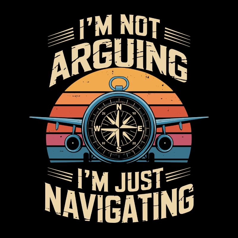 I'M NOT ARGUING I'M JUST NAVIGATING Lustiger