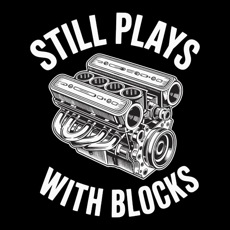 Still Plays With Blocks Car Engine Mechanic