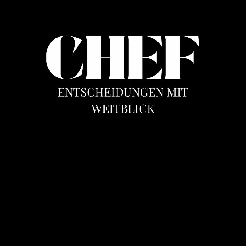 Chef Spruch Entscheidungen mit Weitblick