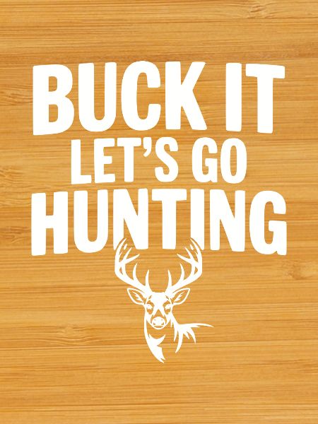 Buck It Allons chasser