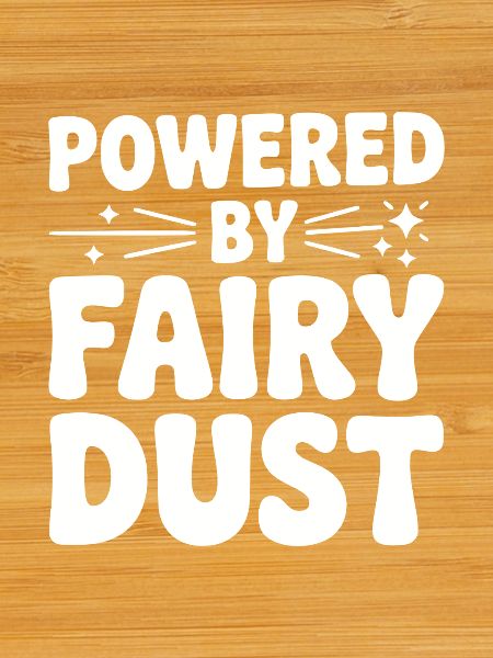 Powered by Fairy Dust