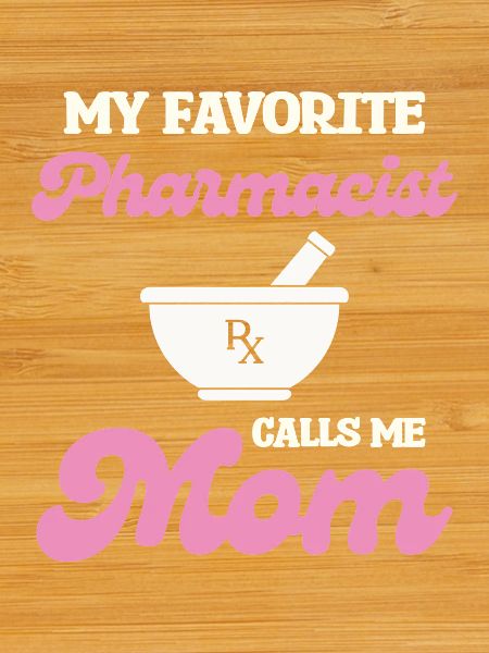 Favorite pharmacist mom