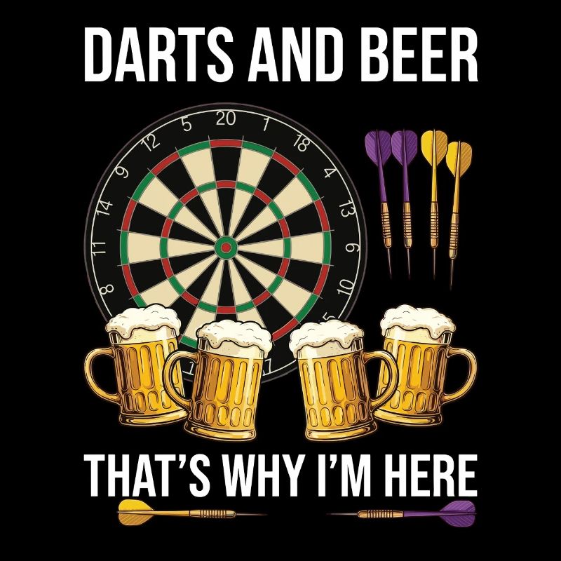 Darts and Beer – That's Why I'm Here Design