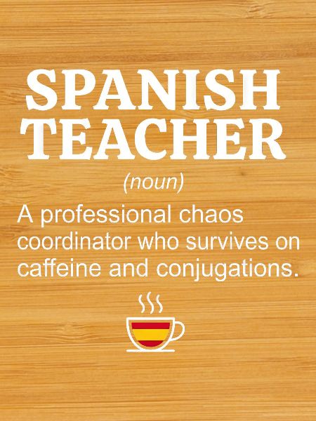 Spanish Teacher Definition - Coffee & Conjugation
