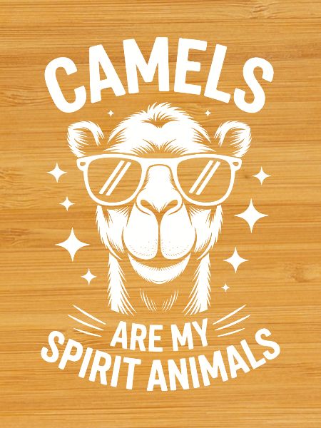 Camel Saying, Funny Camel Gift