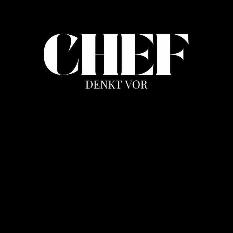 Chef Spruch Denkt Vor