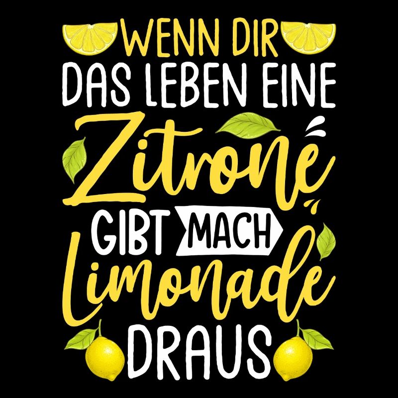 Wenn Dir Das Leben Eine Zitrone Gibt Mach Limonade