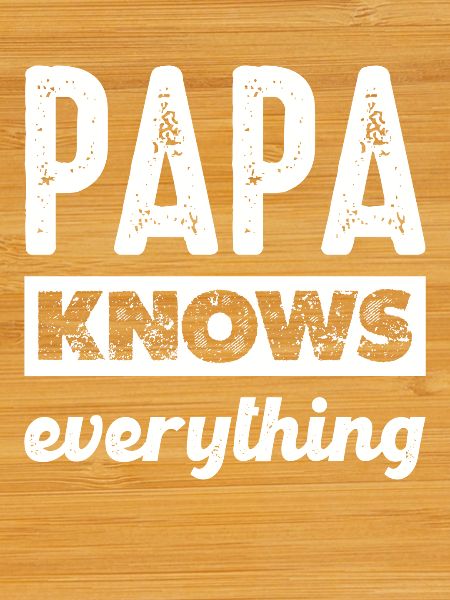 Dad knows everything