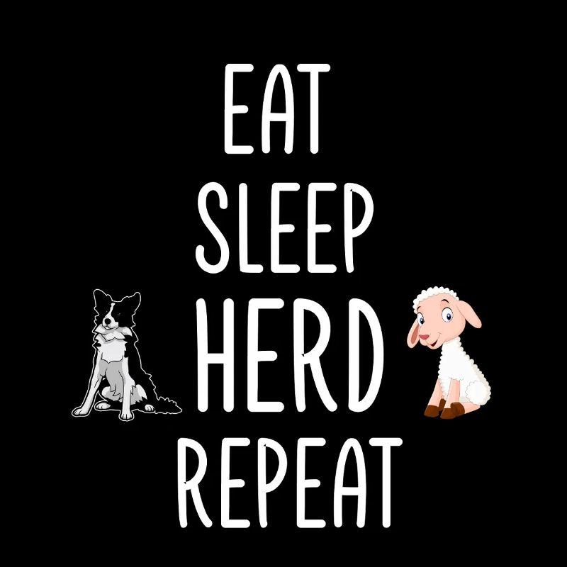 Eat Sleep Herd Repeat Border Collie Sheep