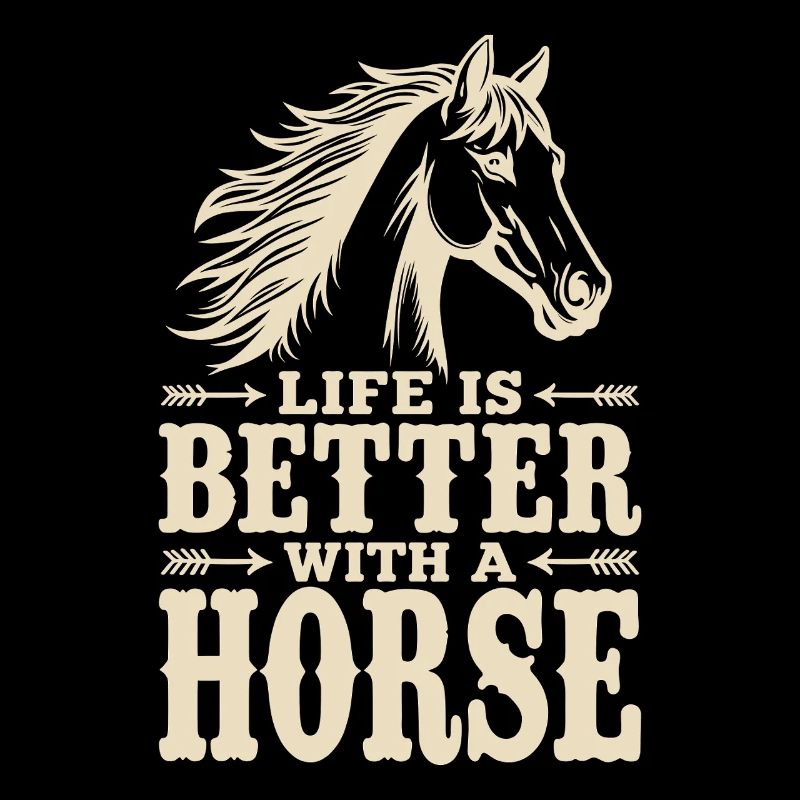 Life is Better with a Horse Reiter Statement