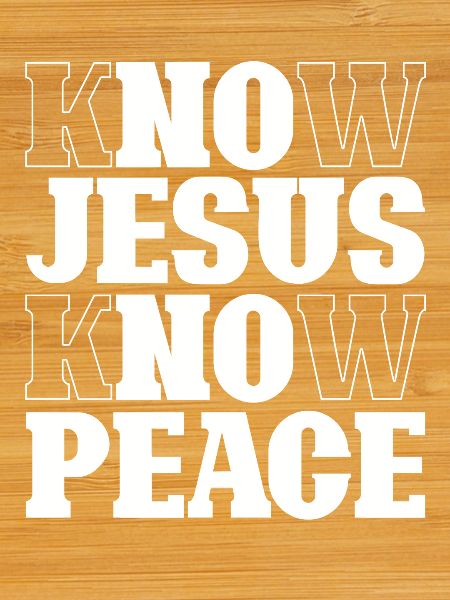 Know Jesus Know Peace Lettering