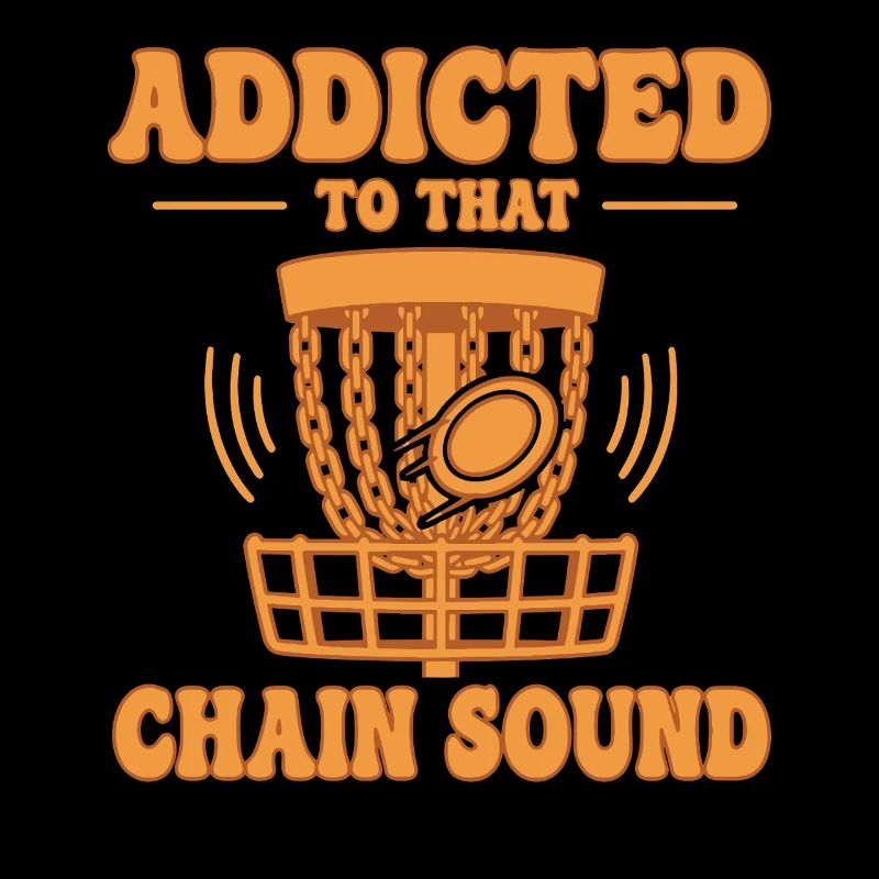 Addict To That Chain Sound Drôle de Disc Golf